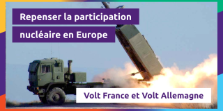 Image d'un engin lanceur de missile qui fait feu.  Texte : "Repenser la participation nucléaire en Europe".  "Volt France et Volt Allemagne"